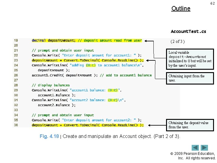 Outline 62 Account. Test. cs (2 of 3 ) Local variable deposit Amount is