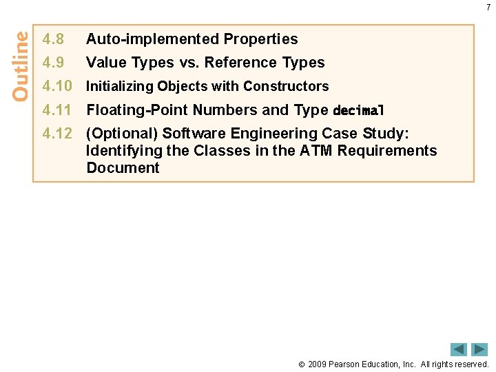 7 4. 8 Auto-implemented Properties 4. 9 Value Types vs. Reference Types 4. 10