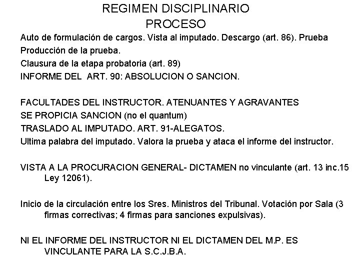 REGIMEN DISCIPLINARIO PROCESO Auto de formulación de cargos. Vista al imputado. Descargo (art. 86).