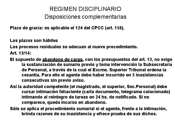 REGIMEN DISCIPLINARIO Disposiciones complementarias Plazo de gracia: es aplicable el 124 del CPCC (art.