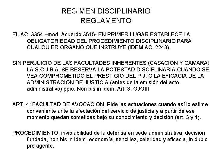 REGIMEN DISCIPLINARIO REGLAMENTO EL AC. 3354 –mod. Acuerdo 3515 - EN PRIMER LUGAR ESTABLECE