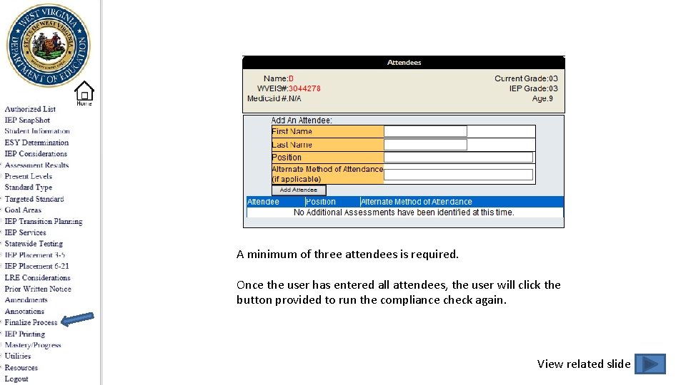 A minimum of three attendees is required. Once the user has entered all attendees,