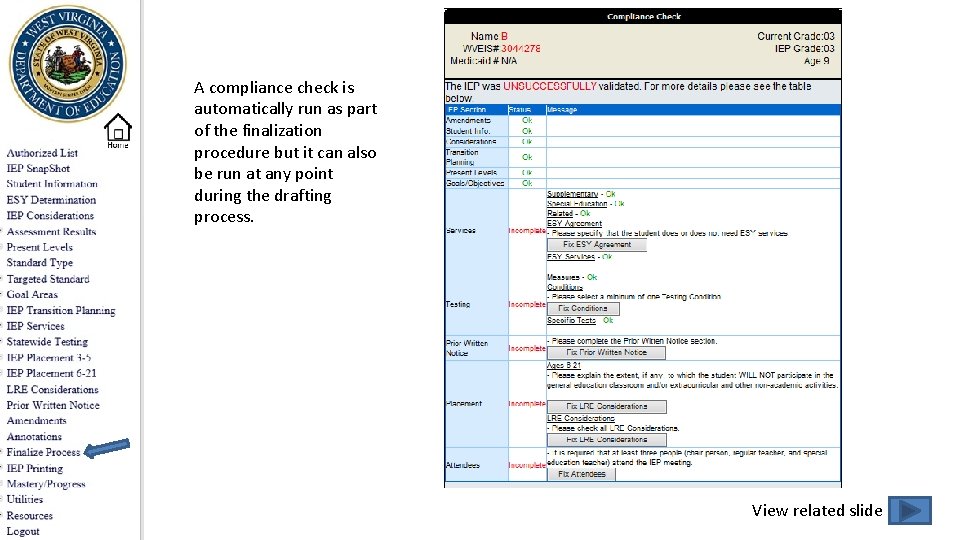 A compliance check is automatically run as part of the finalization procedure but it