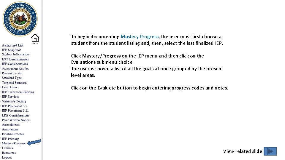 To begin documenting Mastery Progress, the user must first choose a student from the