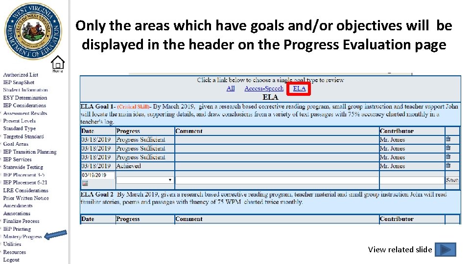 Only the areas which have goals and/or objectives will be displayed in the header