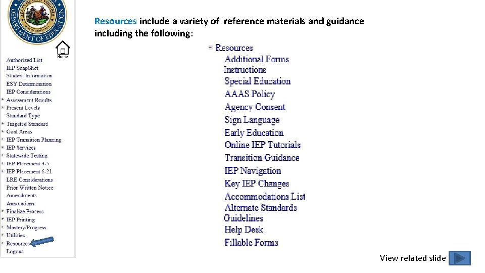 Resources include a variety of reference materials and guidance including the following: View related