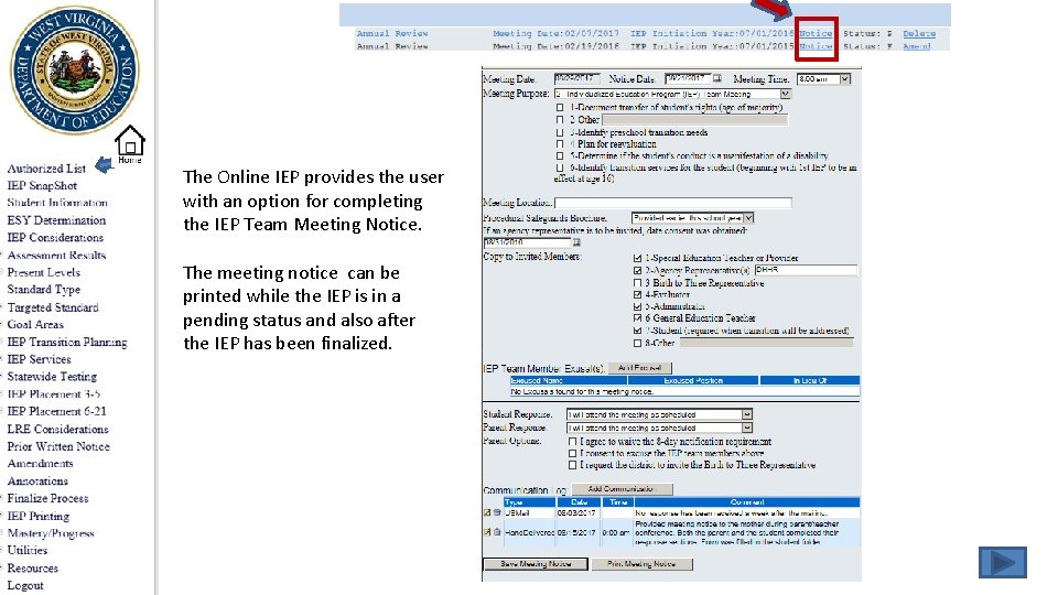 The Online IEP provides the user with an option for completing the IEP Team