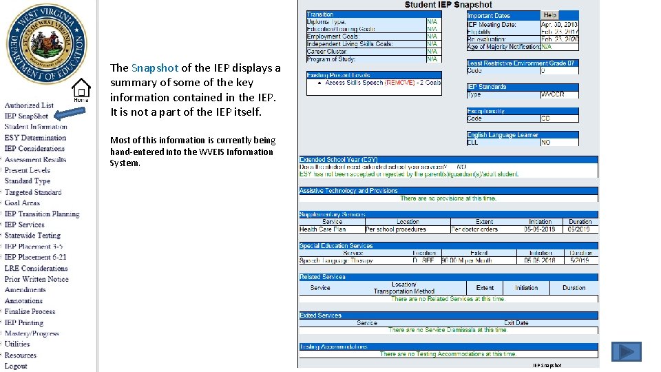 The Snapshot of the IEP displays a summary of some of the key information