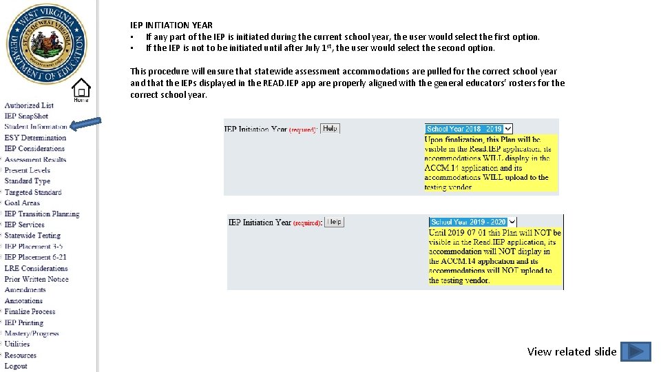 IEP INITIATION YEAR • If any part of the IEP is initiated during the