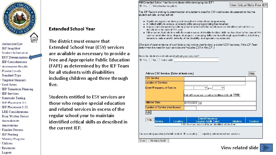 Extended School Year The district must ensure that Extended School Year (ESY) services are