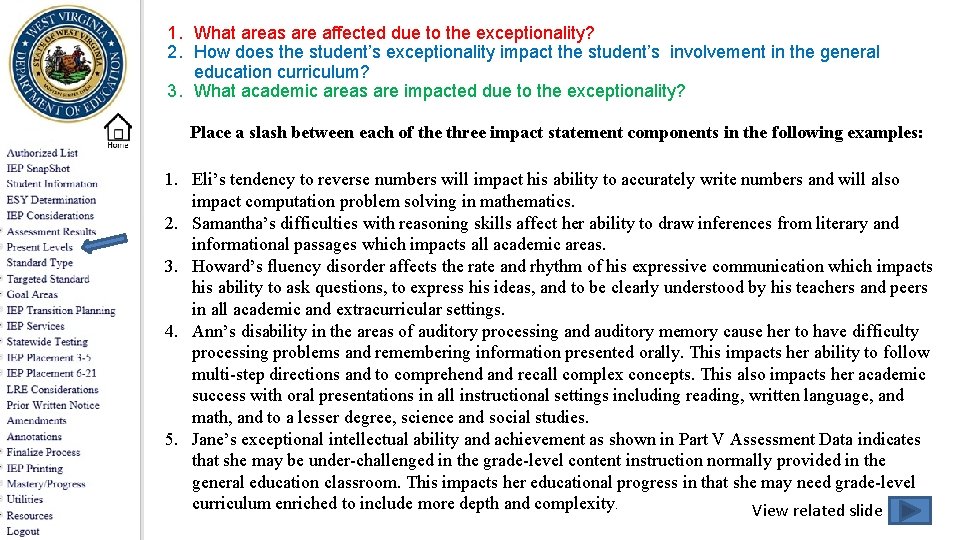 1. What areas are affected due to the exceptionality? 2. How does the student’s