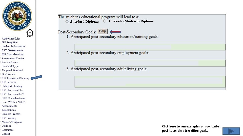 Click here to see examples of how write post-secondary transition goals. 