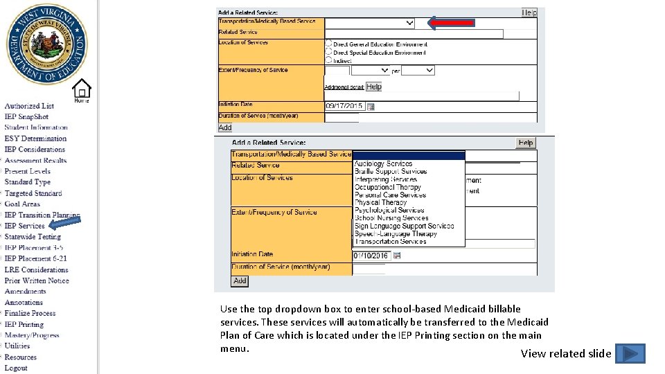 Use the top dropdown box to enter school-based Medicaid billable services. These services will