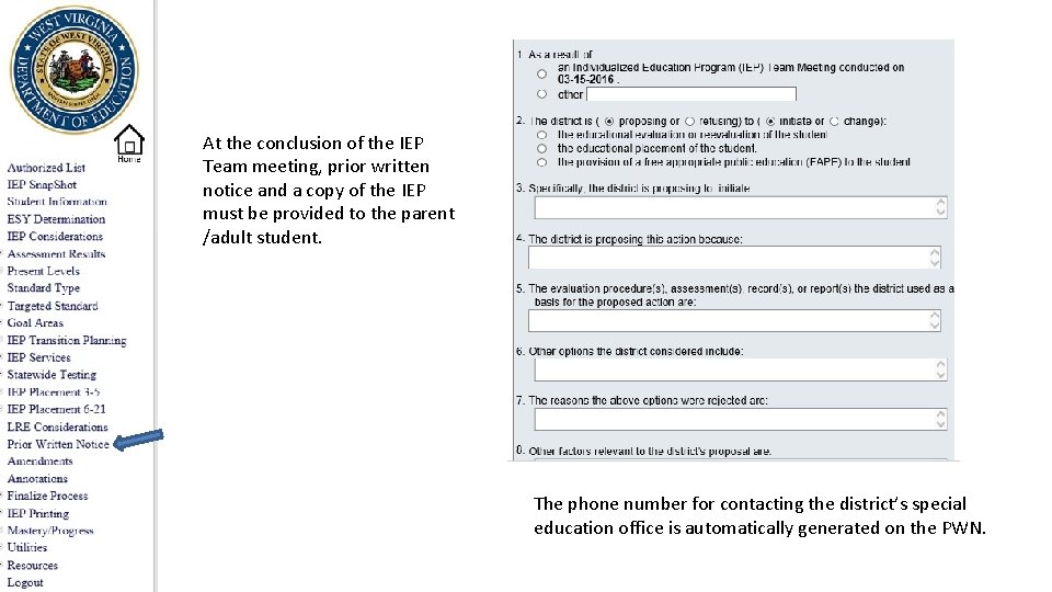 At the conclusion of the IEP Team meeting, prior written notice and a copy
