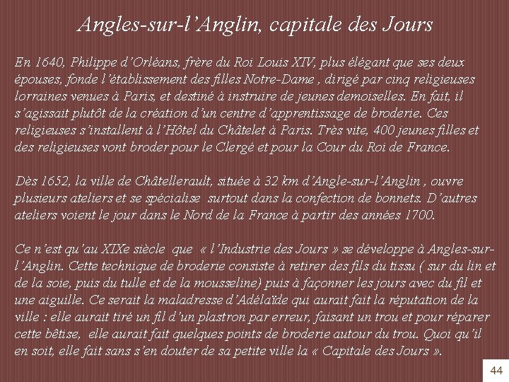 Angles-sur-l’Anglin, capitale des Jours En 1640, Philippe d’Orléans, frère du Roi Louis XIV, plus