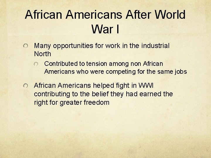 African Americans After World War I Many opportunities for work in the industrial North African Americans After World War I Many opportunities for work in the industrial North