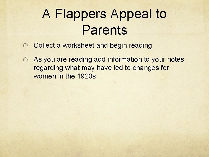 A Flappers Appeal to Parents Collect a worksheet and begin reading As you are A Flappers Appeal to Parents Collect a worksheet and begin reading As you are