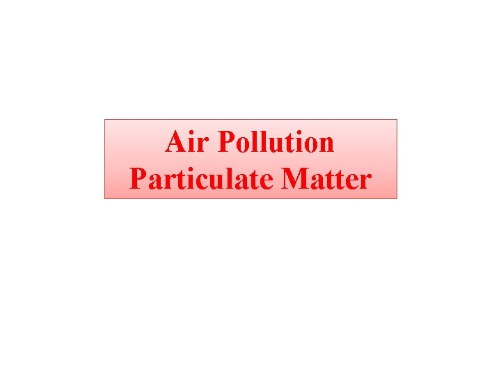Air Pollution Particulate Matter 
