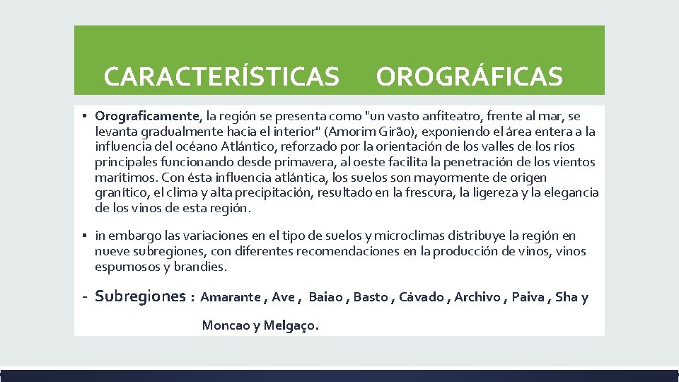  CARACTERÍSTICAS OROGRÁFICAS ▪ Orograficamente, la región se presenta como "un vasto anfiteatro, frente