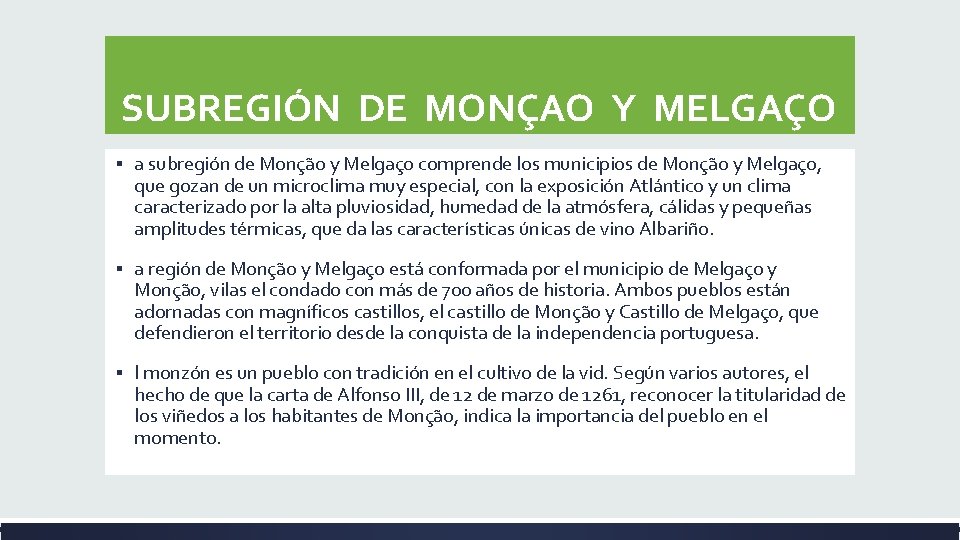  SUBREGIÓN DE MONÇAO Y MELGAÇO ▪ a subregión de Monção y Melgaço comprende