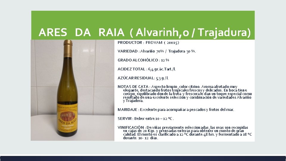 ARES DA RAIA ( Alvarinh, o / Trajadura) PRODUCTOR : PROVAM ( 20015 ARES DA RAIA ( Alvarinh, o / Trajadura) PRODUCTOR : PROVAM ( 20015