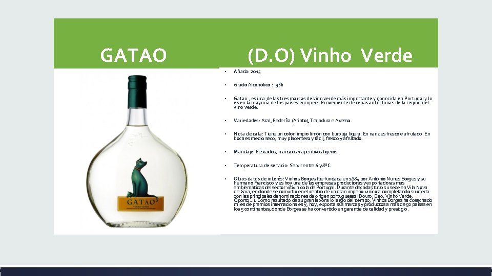  GATAO (D. O) Vinho Verde ▪ Añada: 2015 ▪ Grado Alcohólico : 9