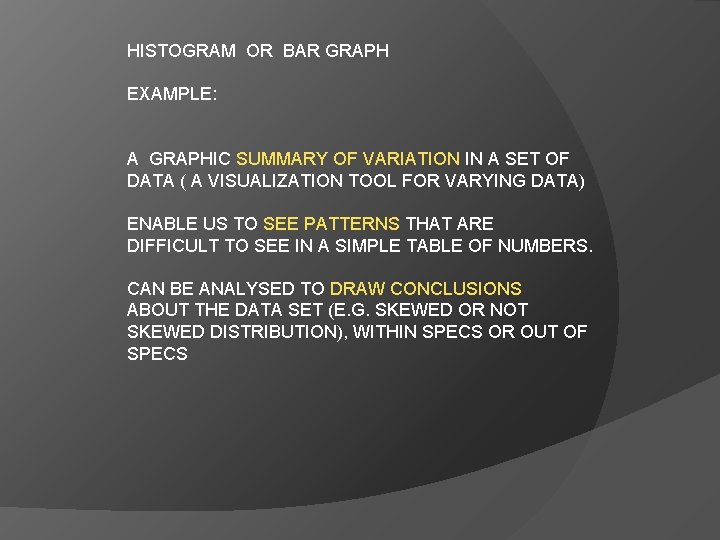 HISTOGRAM OR BAR GRAPH EXAMPLE: A GRAPHIC SUMMARY OF VARIATION IN A SET OF