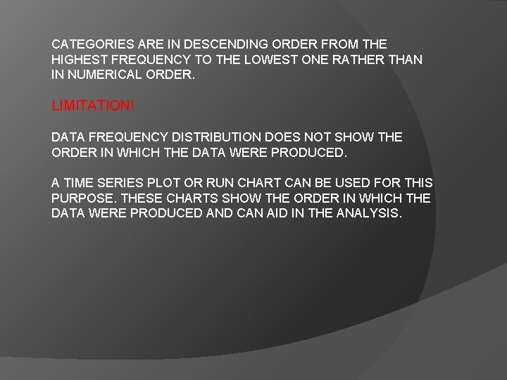 CATEGORIES ARE IN DESCENDING ORDER FROM THE HIGHEST FREQUENCY TO THE LOWEST ONE RATHER