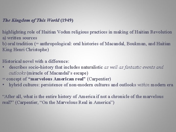 The Kingdom of This World (1949) highlighting role of Haitian Vodun religious practices in The Kingdom of This World (1949) highlighting role of Haitian Vodun religious practices in