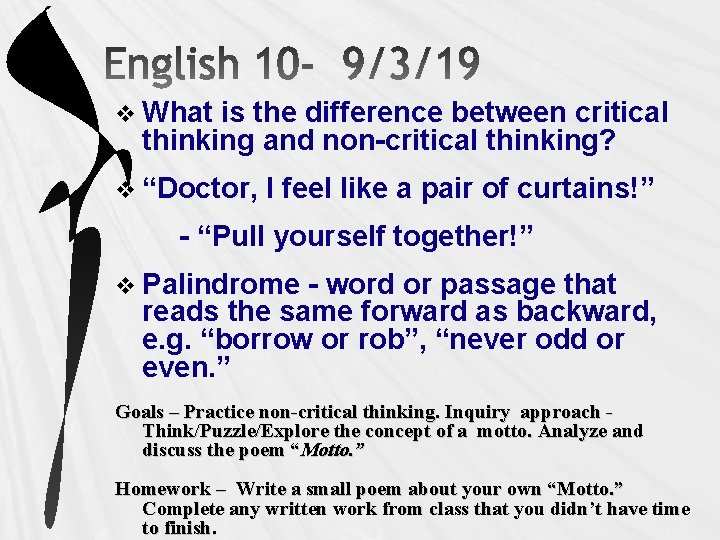 v What is the difference between critical thinking and non-critical thinking? v “Doctor, I