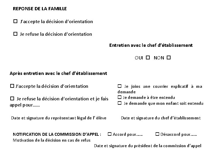 REPONSE DE LA FAMILLE J’accepte la décision d’orientation Je refuse la décision d’orientation Entretien