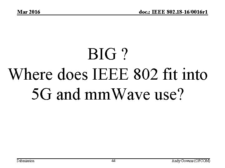 Mar 2016 (4) Wi-Fi, 5 G and above 6 GHz use doc. : IEEE