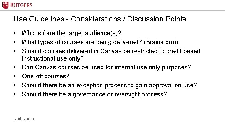 Use Guidelines - Considerations / Discussion Points • Who is / are the target