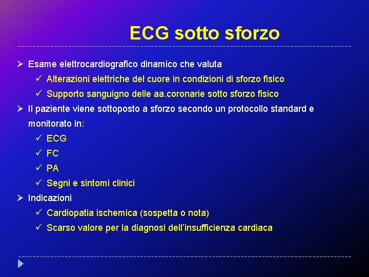 ECG sotto sforzo Ø Esame elettrocardiografico dinamico che valuta ü Alterazioni elettriche del cuore