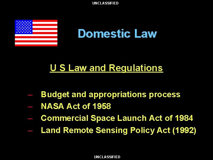 UNCLASSIFIED Domestic Law U S Law and Regulations – – Budget and appropriations process