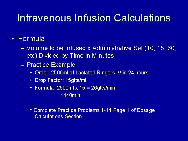 Intravenous Infusion Calculations • Formula – Volume to be Infused x Administrative Set (10,