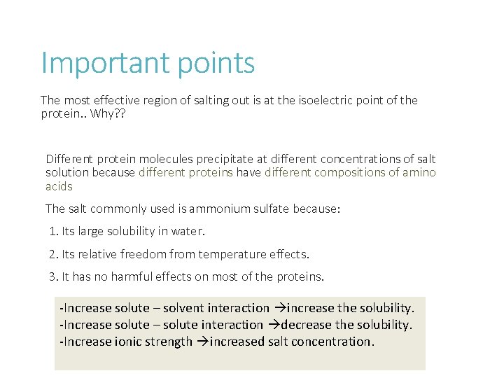 Important points The most effective region of salting out is at the isoelectric point