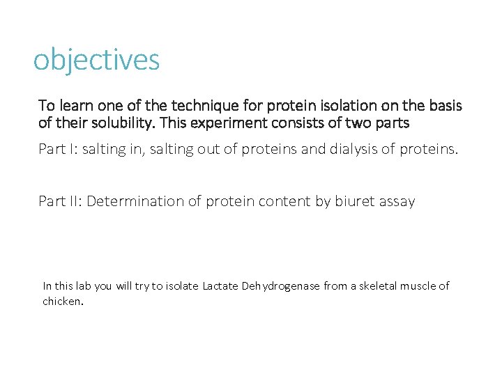 objectives To learn one of the technique for protein isolation on the basis of