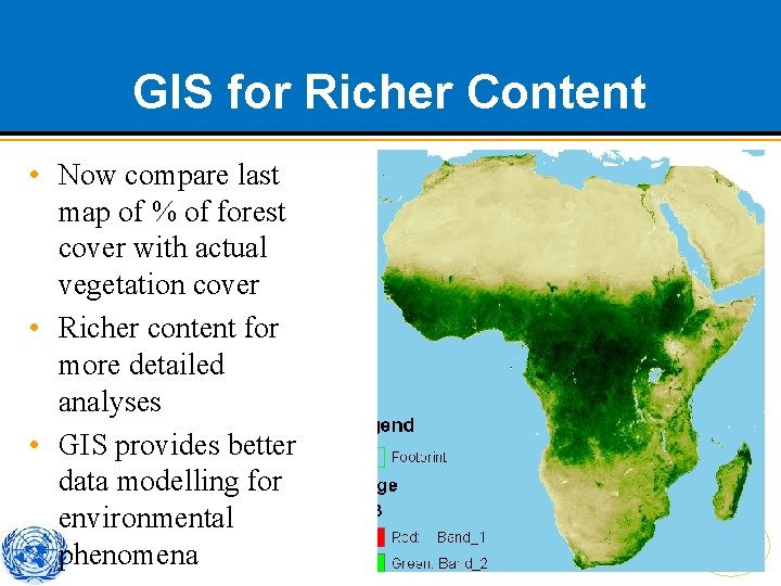 GIS for Richer Content • Now compare last map of % of forest cover