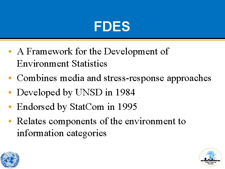 FDES • A Framework for the Development of Environment Statistics • Combines media and