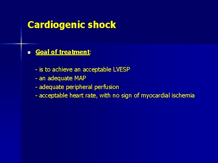 Cardiogenic shock n Goal of treatment: - is to achieve an acceptable LVESP -