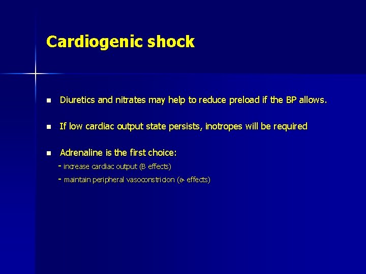 Cardiogenic shock n Diuretics and nitrates may help to reduce preload if the BP