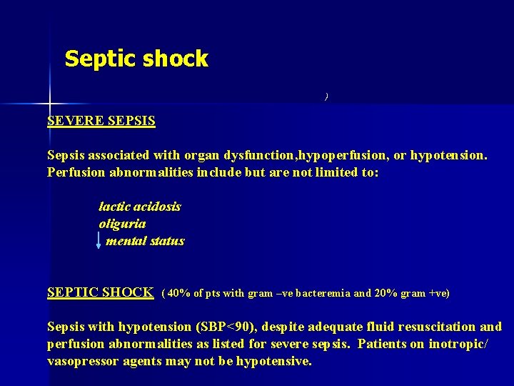 Septic shock ) SEVERE SEPSIS Sepsis associated with organ dysfunction, hypoperfusion, or hypotension. Perfusion