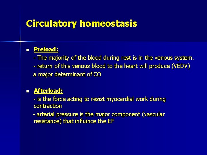 Circulatory homeostasis n Preload: - The majority of the blood during rest is in