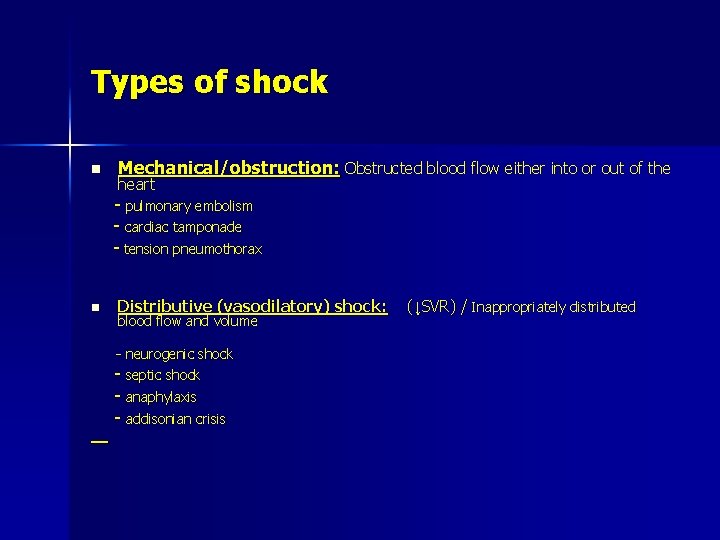 Types of shock n Mechanical/obstruction: Obstructed blood flow either into or out of the