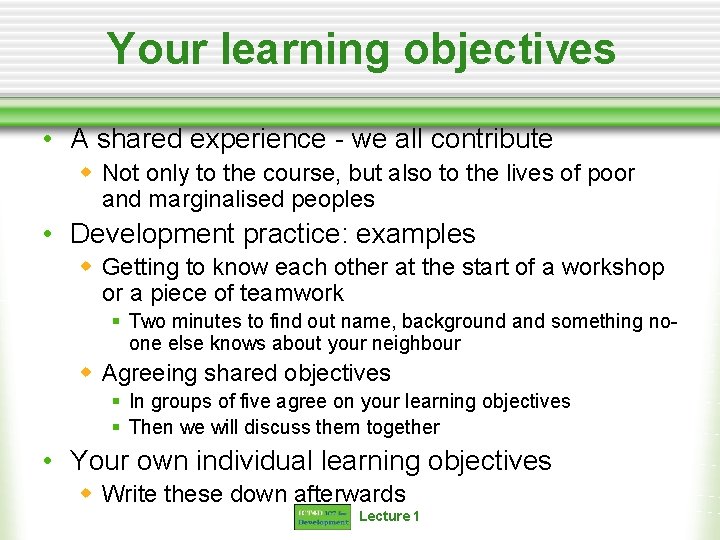 Your learning objectives • A shared experience - we all contribute w Not only