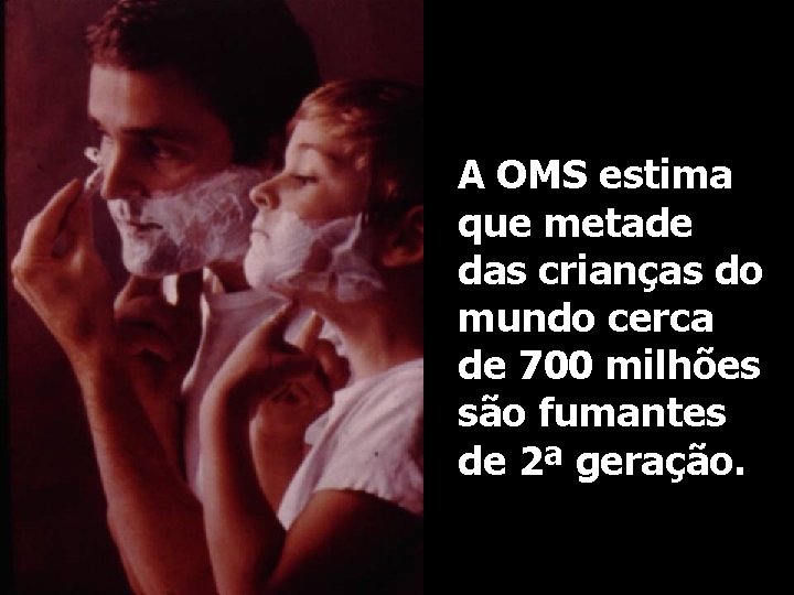 A OMS estima que metade das crianças do mundo cerca de 700 milhões são