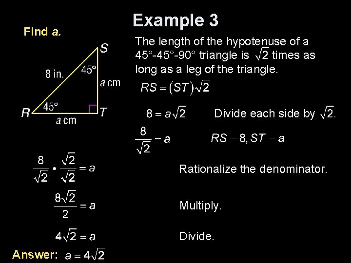 Find a. Example 3 The length of the hypotenuse of a 45°-90° triangle is