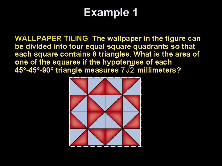 Example 1 WALLPAPER TILING The wallpaper in the figure can be divided into four
