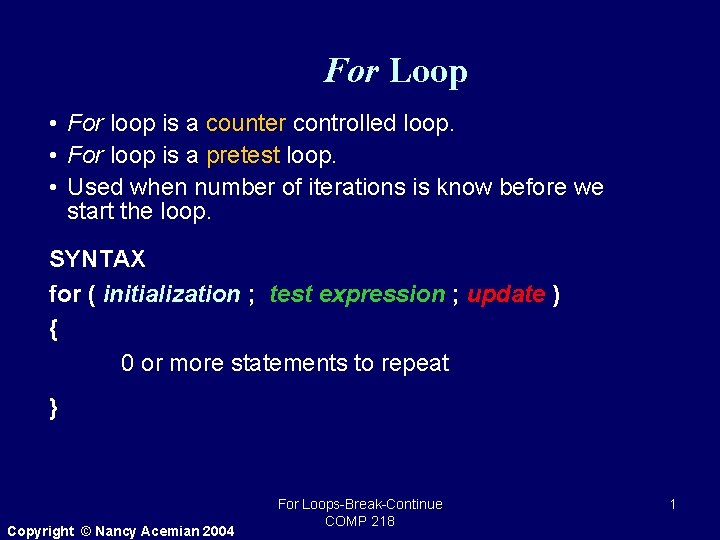 For Loop • For loop is a counter controlled loop. • For loop is